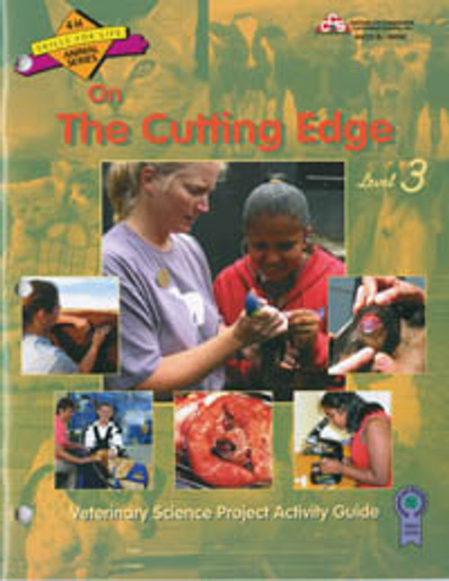 On the Cutting Edge: Level 3 Veterinary Science Project Activity Guide On the Cutting Edge: Level 3 Veterinary Science Project Activity Guide