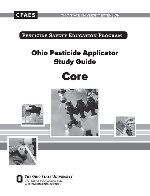 Ohio Pesticide Applicator Training: Core Student Workbook Ohio Pesticide Applicator Training: Core Student Workbook