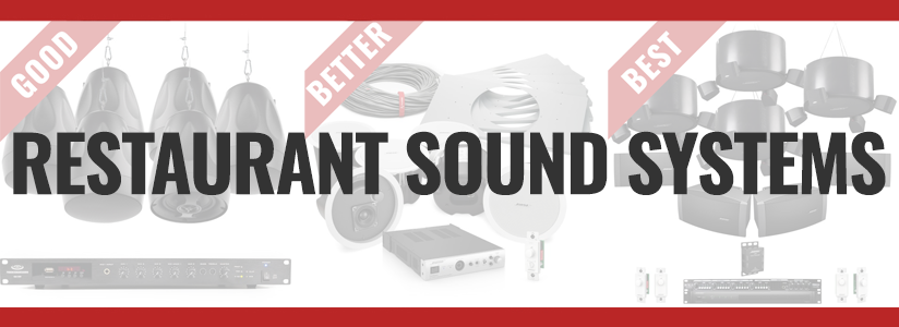 The Good, The Better, and The Best: Comparing Restaurant Sound Systems