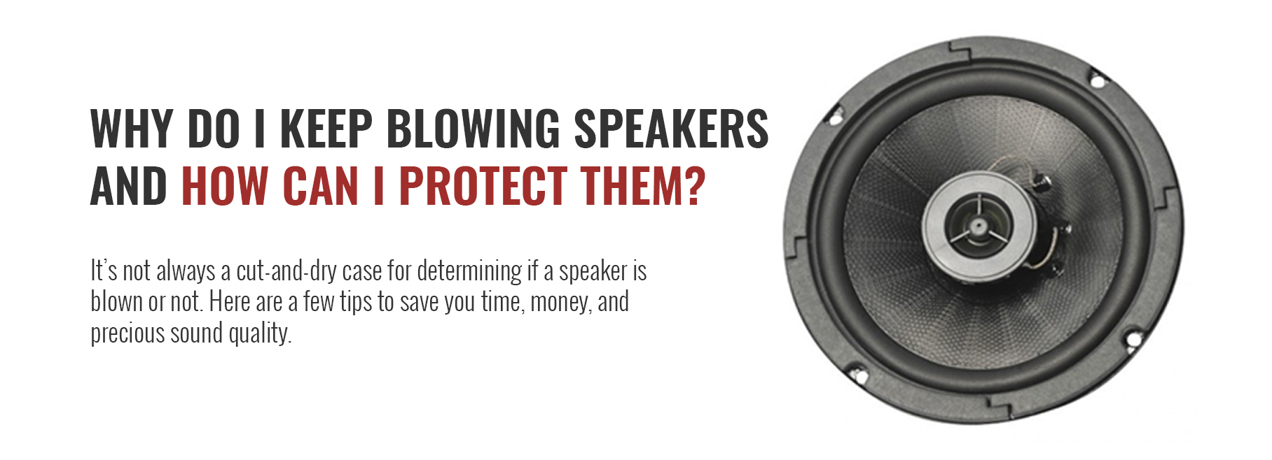 Why You Keep Blowing Speakers and How to Protect Them