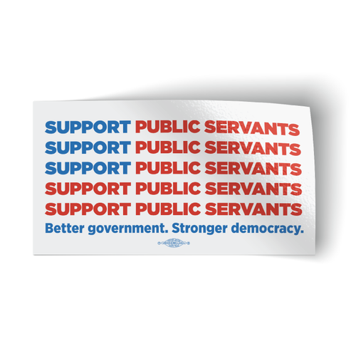 Support Public Servants (5.5" x 3" Vinyl Sticker -- Pack of Two!)