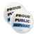 Proud Public Servant (2.25" Pin-Back Button -- Pack Of Two!)