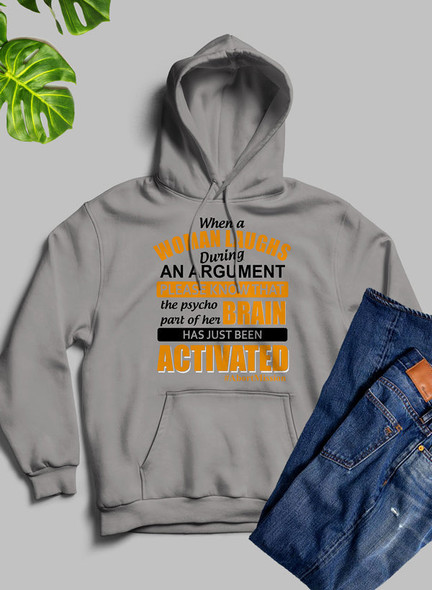 When A Woman Laughs During An Argument Hoodie