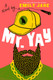Mr. Yay View Product Image