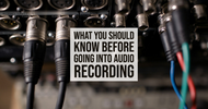 What You Should Know Before Going Into Audio Recording
