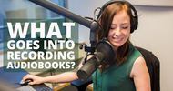 What Goes Into Recording Audiobooks?