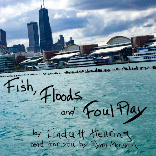 Fish, Floods, and Foul Play