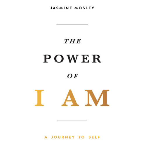 The Power of I Am - A Journey to Self