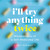 I’ll Try Anything Twice