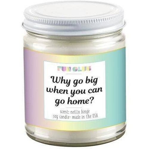 Why Go Big When You Can Go Home Candle