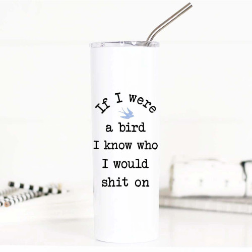 If I were a Bird Funny Travel Cup