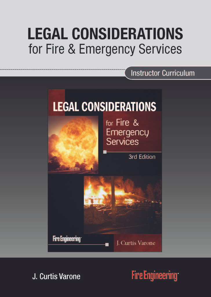 Legal-Considerations-for-Fire-and-Emergency-Services-3rd-Edition-Instructor-Curriculum-J-Curtis-Varone-fire-engineering-books