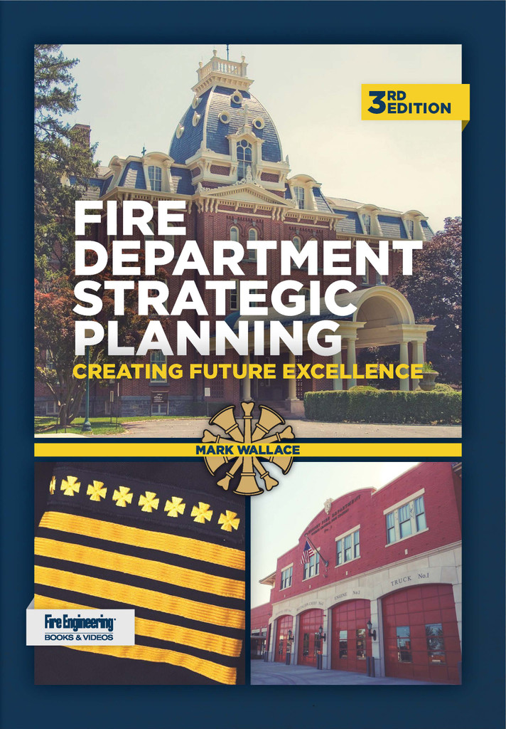 Fire Department Strategic Planning: Creating Future Excellence, 3rd Edition