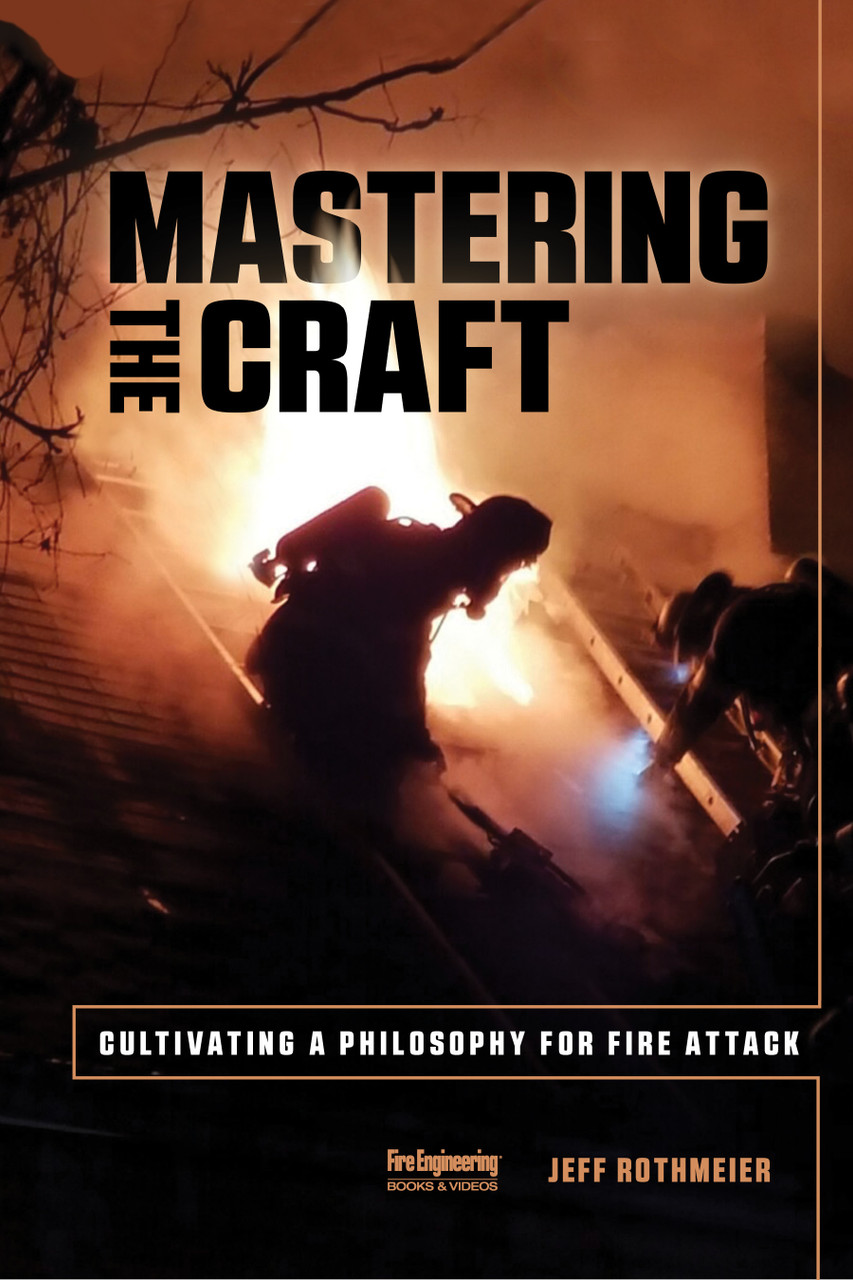 Mastering the Craft: Cultivating a Philosophy for Fire Attack - Fire  Engineering Books