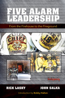 Five Alarm Leadership: From the Firehouse to the Fireground