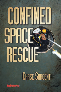 Confined-Space-Rescue-Chase-Sargent-fire-engineering-books Confined-Space-Rescue-Chase-Sargent-fire-engineering-books