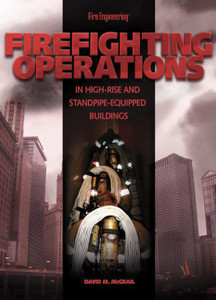 Firefighting-Operations-In-High-Rise-and-Standpipe-Equipped-Buildings-David-M-McGrail-fire-engineering-books Firefighting-Operations-In-High-Rise-and-Standpipe-Equipped-Buildings-David-M-McGrail-fire-engineering-books