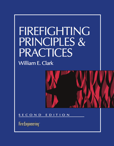 Firefighting-Principles-&-Practices-Second-Edition-William-E-Clark-fire-engineering-books Firefighting-Principles-&-Practices-Second-Edition-William-E-Clark-fire-engineering-books