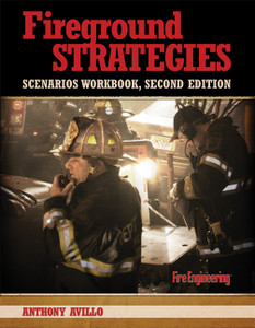 Fireground-Strategies-Scenarios-Workbook-2nd-Edition-Anthony-Avillo-fire-engineering-books Fireground-Strategies-Scenarios-Workbook-2nd-Edition-Anthony-Avillo-fire-engineering-books