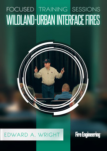 Focused Training Sessions: Wildland-Urban Interface Fires DVD Focused Training Sessions: Wildland-Urban Interface Fires DVD