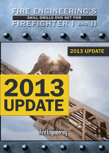 Fire Engineering's Skill Drills DVD Set for Firefighter I & II -- 2013 Update Fire Engineering's Skill Drills DVD Set for Firefighter I & II -- 2013 Update