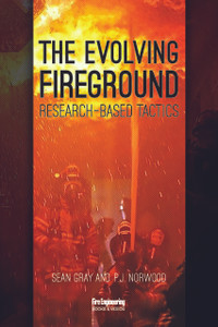 The-Evolving-Fireground-Research-Based-Tactics-Sean-Gray-PJ-Norwood-fire-engineering-books The-Evolving-Fireground-Research-Based-Tactics-Sean-Gray-PJ-Norwood-fire-engineering-books