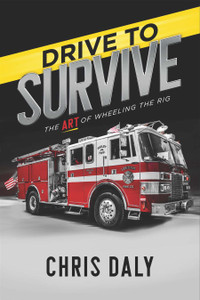 Drive-to-Survive-Chris-Daly-fire-engineering-books Drive-to-Survive-Chris-Daly-fire-engineering-books
