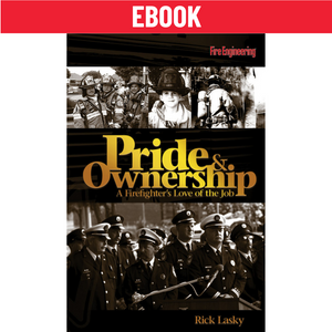 Pride-and-Ownership-A-Firefighters-Love-of-the-Job-ebook-Rick-Lasky-fire-engineering-books Pride-and-Ownership-A-Firefighters-Love-of-the-Job-ebook-Rick-Lasky-fire-engineering-books