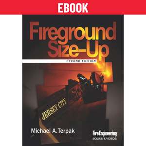 Fireground-Size-Up-Second-Edition-ebook-Mike-Terpak-fire-engineering-books Fireground-Size-Up-Second-Edition-ebook-Mike-Terpak-fire-engineering-books