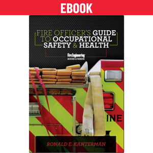 Fire-Officers-Guide-to-Occupational-Safety-and-Health-ebook-Ronald-Kanterman-fire-engineering-books Fire-Officers-Guide-to-Occupational-Safety-and-Health-ebook-Ronald-Kanterman-fire-engineering-books
