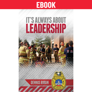 Its-Always-About-Leadership-ebook-Dennis-Rubin-fire-engineering-books Its-Always-About-Leadership-ebook-Dennis-Rubin-fire-engineering-books