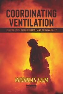 Coordinating-Ventilation-Supporting-Extinguishment-and-Survivability-Nicholas-Papa-fire-engineering-books Coordinating-Ventilation-Supporting-Extinguishment-and-Survivability-Nicholas-Papa-fire-engineering-books