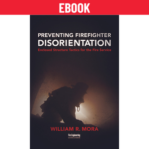 Preventing Firefighter Disorientation: Enclosed Structure Tactics for the Fire Service - eBook Preventing Firefighter Disorientation: Enclosed Structure Tactics for the Fire Service - eBook