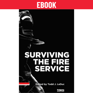 Surviving-the-Fire-Service-Todd-J-LeDuc-fire-engineering-books Surviving-the-Fire-Service-Todd-J-LeDuc-fire-engineering-books