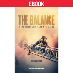 The Balance: A Firefighter's Guide to Life in the Service - eBook The Balance: A Firefighter's Guide to Life in the Service - eBook