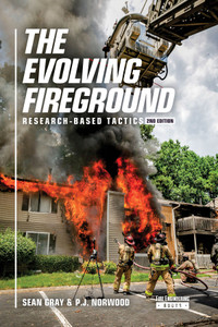 The Evolving Fireground: Research-Based Tactics, 2E