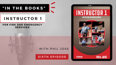 "In The Books" #6 Podcast Episode: Instructor 1 for Fire and Emergency Services with Phillip Jose "In The Books" #6 Podcast Episode: Instructor 1 for Fire and Emergency Services with Phillip Jose