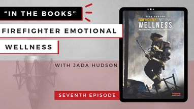 "In The Books" #7 Podcast Episode: Firefighter Emotional Wellness with Jada Hudson "In The Books" #7 Podcast Episode: Firefighter Emotional Wellness with Jada Hudson
