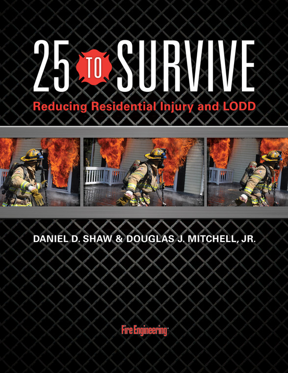 25-to-Survive-Reducing-Residential-Injury-and-LODD-Daniel-D-Shaw-and-Douglas-J-Mitchell-Jr-fire-engineering-books