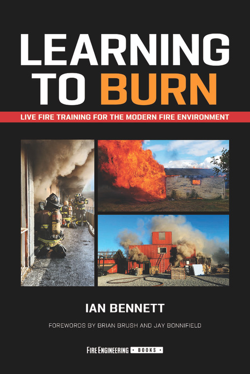 Learning to Burn: Live Fire Training for the Modern Fire Environment - Front Cover