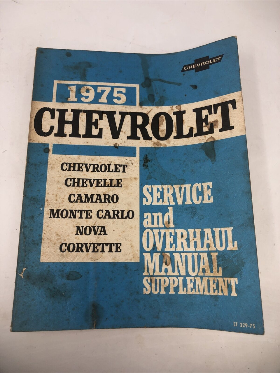 CHEVROLET SERVICE AND OVERHAUL MANUAL SUPPLEMENT 1975 ST329-75 - PREOWNED