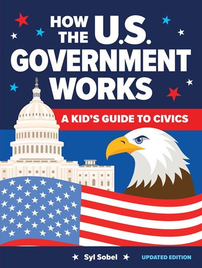 How the U.S. Government Works: