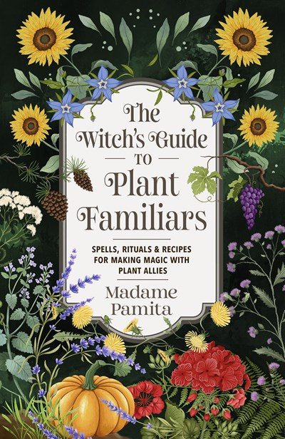 The Witch's Guide to Plant Familiars: