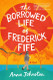 The Borrowed Life of Frederick Fife View Product Image