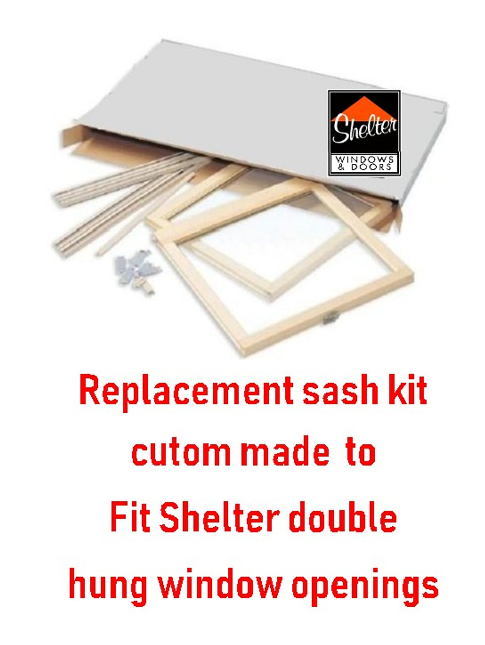 Custom sized replacement sash kits to fit Shelter windows