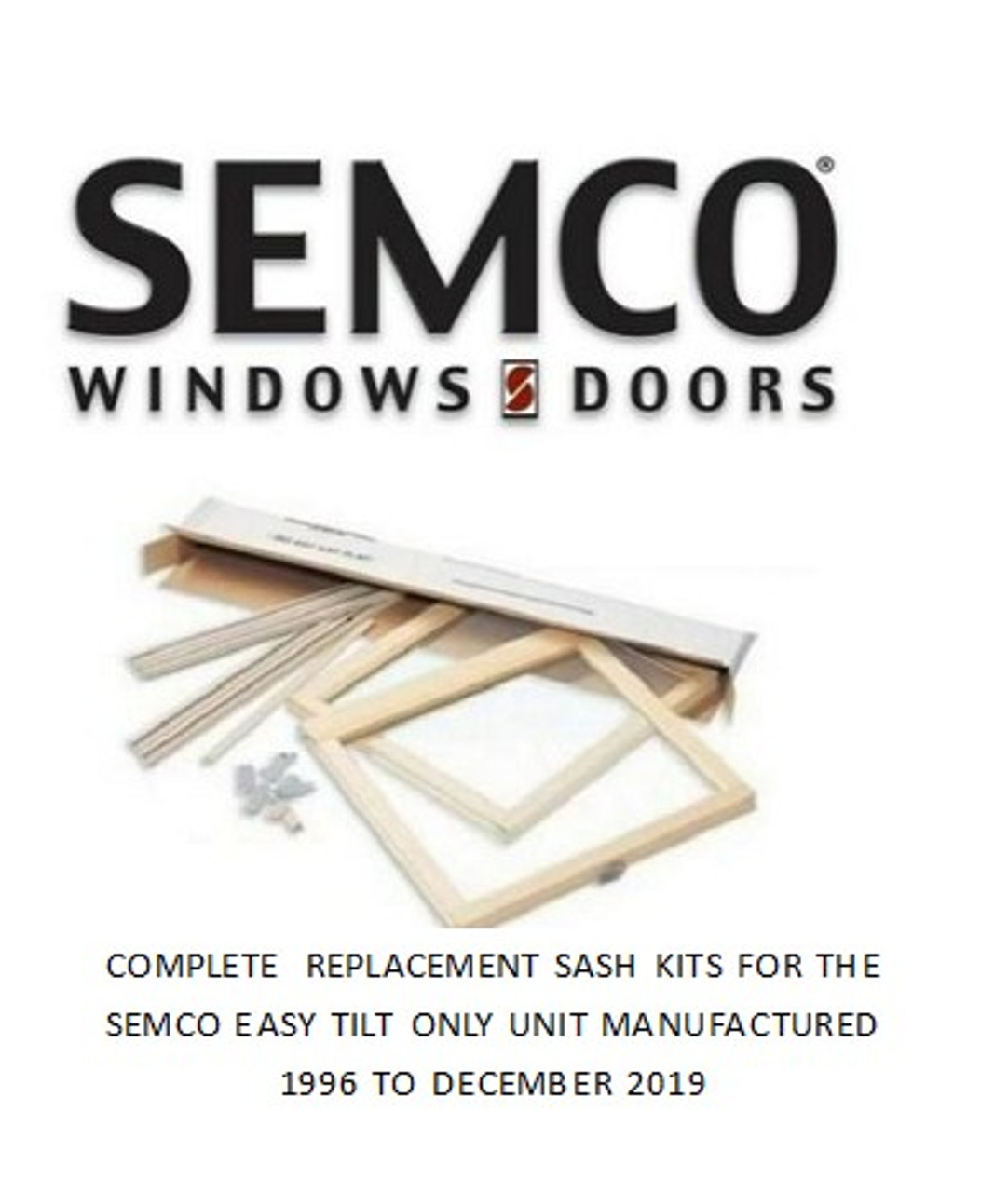 REPLACEMENT SASH KITS  FOR SEMCO DCS EASY TILT DOUBLE HUNG MANUFACTURED 1996 TO 2019