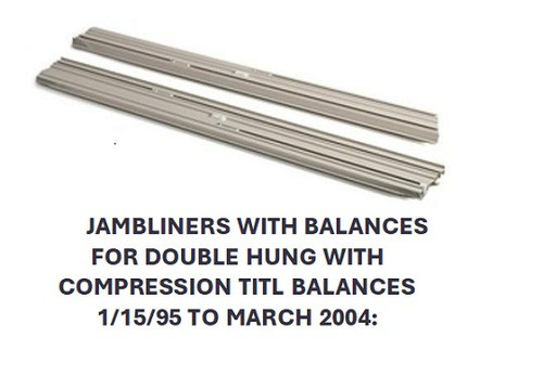 1/15/95 to March 2004: Set of Compression Tilt block and tackle Style (Lincoln 2002 series) jamb liners 