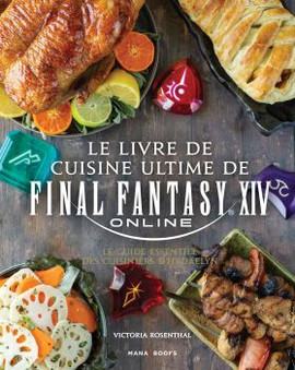 LE LIVRE DE CUISINE ULTIME DE FINAL FANTASY XIV