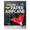 The POWERUP Paper Airplane Book