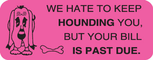 Hate To Keep Hounding 2-1/4"x7/8" Fl-Pink